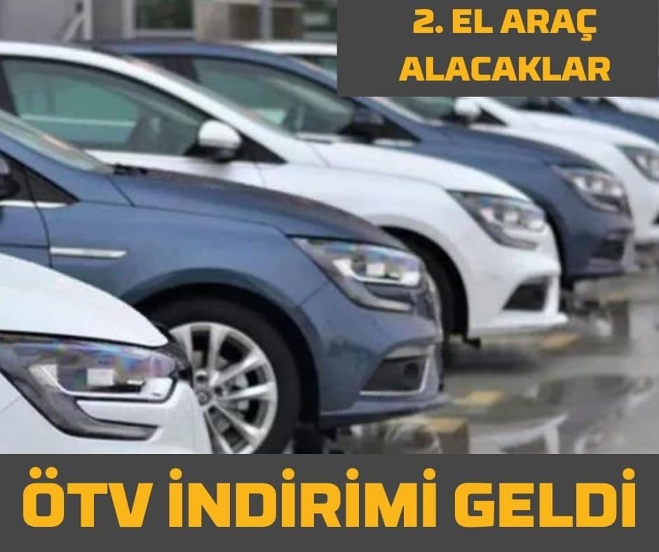 ÖTV İNDİRİMİ GELDİ